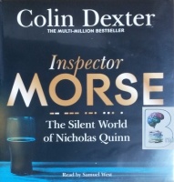 The Silent World of Nicholas Quinn written by Colin Dexter performed by Samuel West on CD (Unabridged)